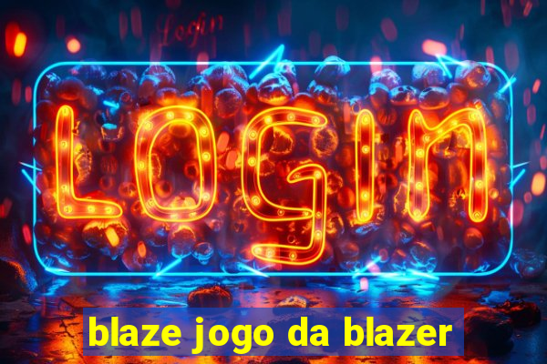 blaze jogo da blazer